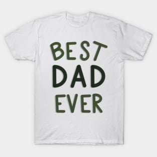 Best Dad Ever Green and White T-Shirt